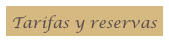 Tarifas y reservas 
y 